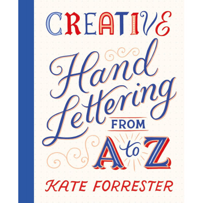Creative Hand Lettering From A to Z
