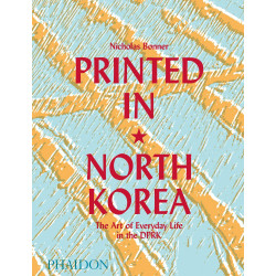 Printed in North Korea: The Art of Everyday Life in the DPRK