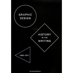 Graphic Design History In The Writing 1983-2011