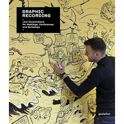 Graphic Recording: Live Illustrations for Meetings, Conferences and Workshops
