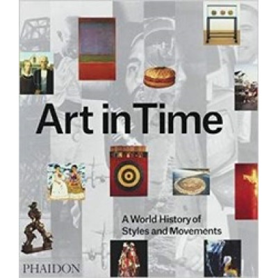 Art in Time: A World History of Styles and Movements