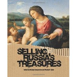 Selling Russia's Treasures: The Soviet Trade In Nationalized Art, 1917-1938