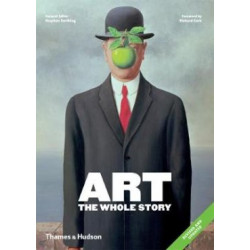 Art: The Whole Story (Revised Ed.) Art: The Whole Story (Revised Ed.)