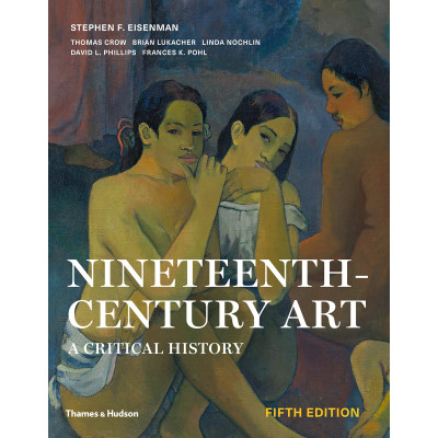 Nineteenth Century Art: A Critical History