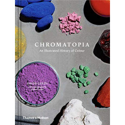Chromatopia: An Illustrated History of Colour