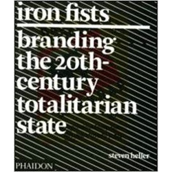 Iron Fists: Branding the 20th Century Totalitarian State (Уценка)
