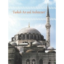 Turkish Art and Architecture: From the Seljuks to the Ottomans