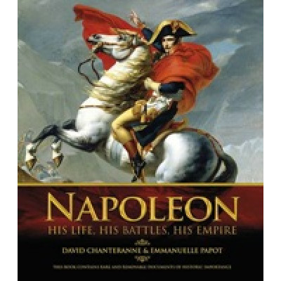Napoleon. His Life His Battles. His Empire