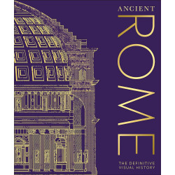 Ancient Rome: The Definitive Visual History
