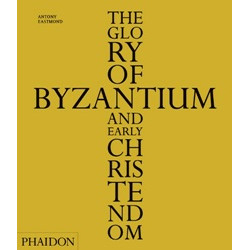 The Glory of Byzantium and Early Christendom