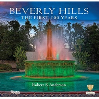 Beverly Hills: The First 100 Years