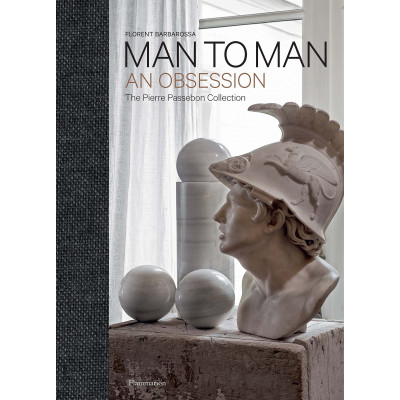 Man to Man: An Obsession, The Pierre Passebon Collection