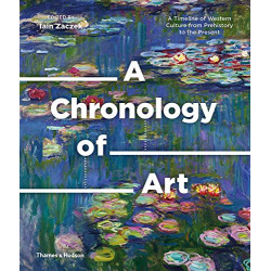 A Chronology of Art: A Timeline of Western Culture from Prehistory to the Present