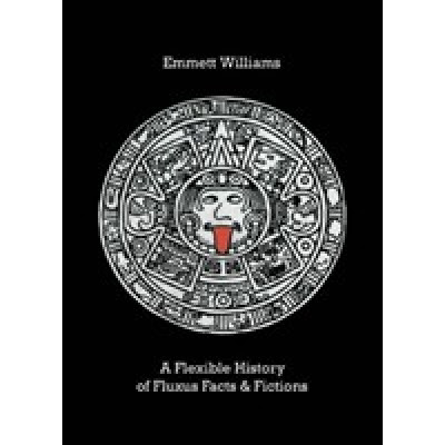 A Flexible History of Fluxus Facts & Fictions
