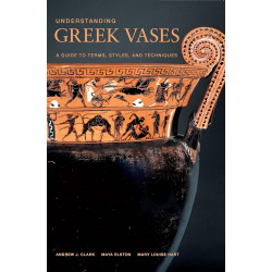 Understanding Greek Vases: A Guide to Terms, Styles, and Techniques