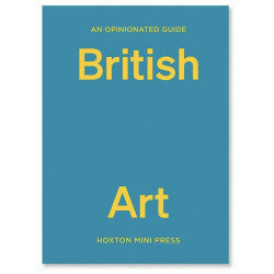 An Opinionated Guide British Art