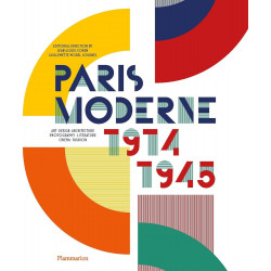 Paris Moderne: 1914-1945; Art, Design, Architecture, Photography, Literature, Cinema, Fashion