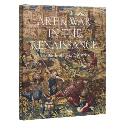 Art & War in the Renaissance: The Battle of Pavia Tapestries