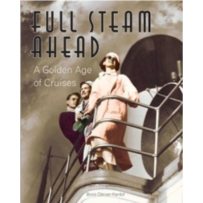 Full Steam Ahead: A Golden Age of Cruises (Уценка)