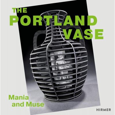 Portland Vase: Mania & Muse (1780-2023) Portland Vase: Mania & Muse (1780-2023)