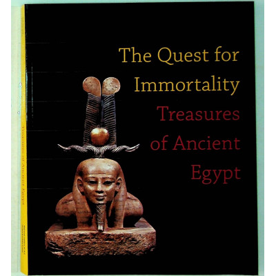 The Quest for Immortality: Treasures of Ancient Egypt