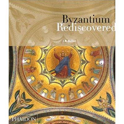 Byzantium Rediscovered