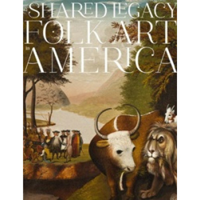 A Shared Legacy: Folk Art in America
