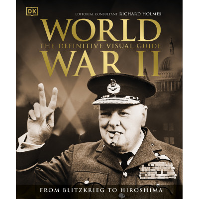 World War II The Definitive Visual Guide