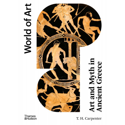 Art and Myth in Ancient Greece (World of Art)