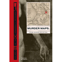 Murder Maps: Crime Scenes Revisited; Phrenology to Fingerprint 1811-1911
