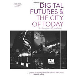 Digital Futures and the City of Today