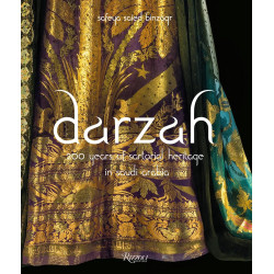 Darzah : 200 Years of Sartorial Heritage in Saudi Arabia