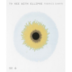 Fabrice Samyn: To See with Ellipse