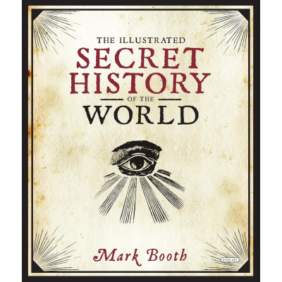 The Illustrated Secret History of the World