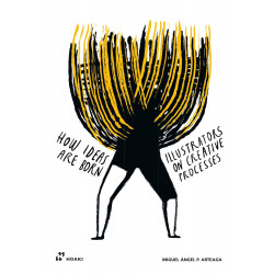 How ideas are born. Illustrators on Creative Processes