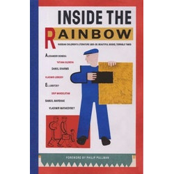Inside the Rainbow: Russian Children's Literature 1920-35: Beautiful Books, Terrible Times