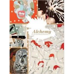 Alchemy: The Art and Craft of Illustration