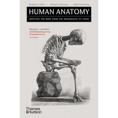 Human Anatomy: Depicting the Body from the Renaissance to Today