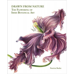 Drawn From Nature: The Flowering of Irish Botanical Art