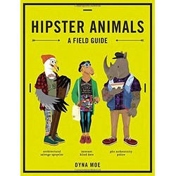 Hipster Animals: A Field Guide