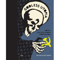 Godless Utopia: Soviet Anti-Religious Propaganda