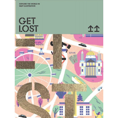 Get Lost!: Explore the World in Map Illustrations