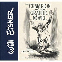 Will Eisner: Champion of the Graphic Novel