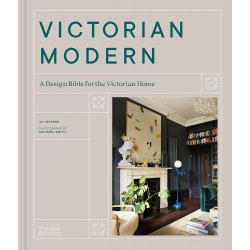 Victorian Modern: A Design Bible for the Victorian Home Victorian Modern: A Design Bible for the Victorian Home