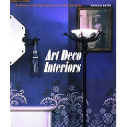 Art Deco Interiors: Decoration and Design Classics of the 1920s and 1930s