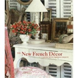 The New French Decor. Living with Timeless Objects (Уценка)