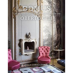 Domus: A Journey into Italy's Most Creative Interiors by Oberto Gili