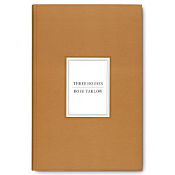 Rose Tarlow: Three Houses
