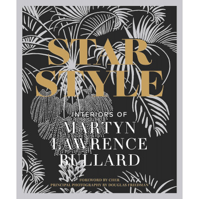 Star Style: Interiors of Martyn Lawrence Bullard