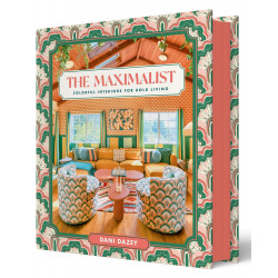 The Maximalist: Colorful Interiors for Bold Living The Maximalist: Colorful Interiors for Bold Living